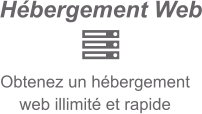 Hébergement Web  Obtenez un hébergement web illimité et rapide